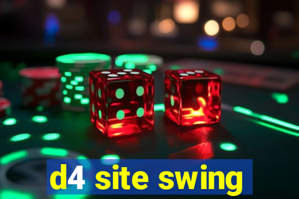 d4 site swing